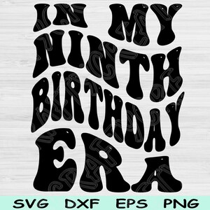 Fichiers Svg Dxf Png coupés à l'époque de mes 9 ans, 9e anniversaire Svg, fichiers Svg 9 ans pour Cricut, neuvième anniversaire, Svg texte vague rétro