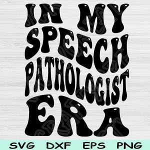 En mi era de patólogo del habla, archivos Svg, Dxf, Png, para cortar, Svg de patólogo del habla, archivos SLP Svg para diseños digitales de sublimación de texto de onda Cricut