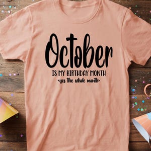 October Is My Birth Month Svg, October Birthday Shirt Design, Funny October Birthday Svg File Fall Birthday Cricut Cut File Instant Download image 2