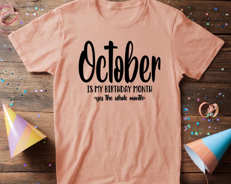 October Is My Birth Month Svg, October Birthday Shirt Design, Funny October Birthday Svg File Fall Birthday Cricut Cut File Instant Download image 2