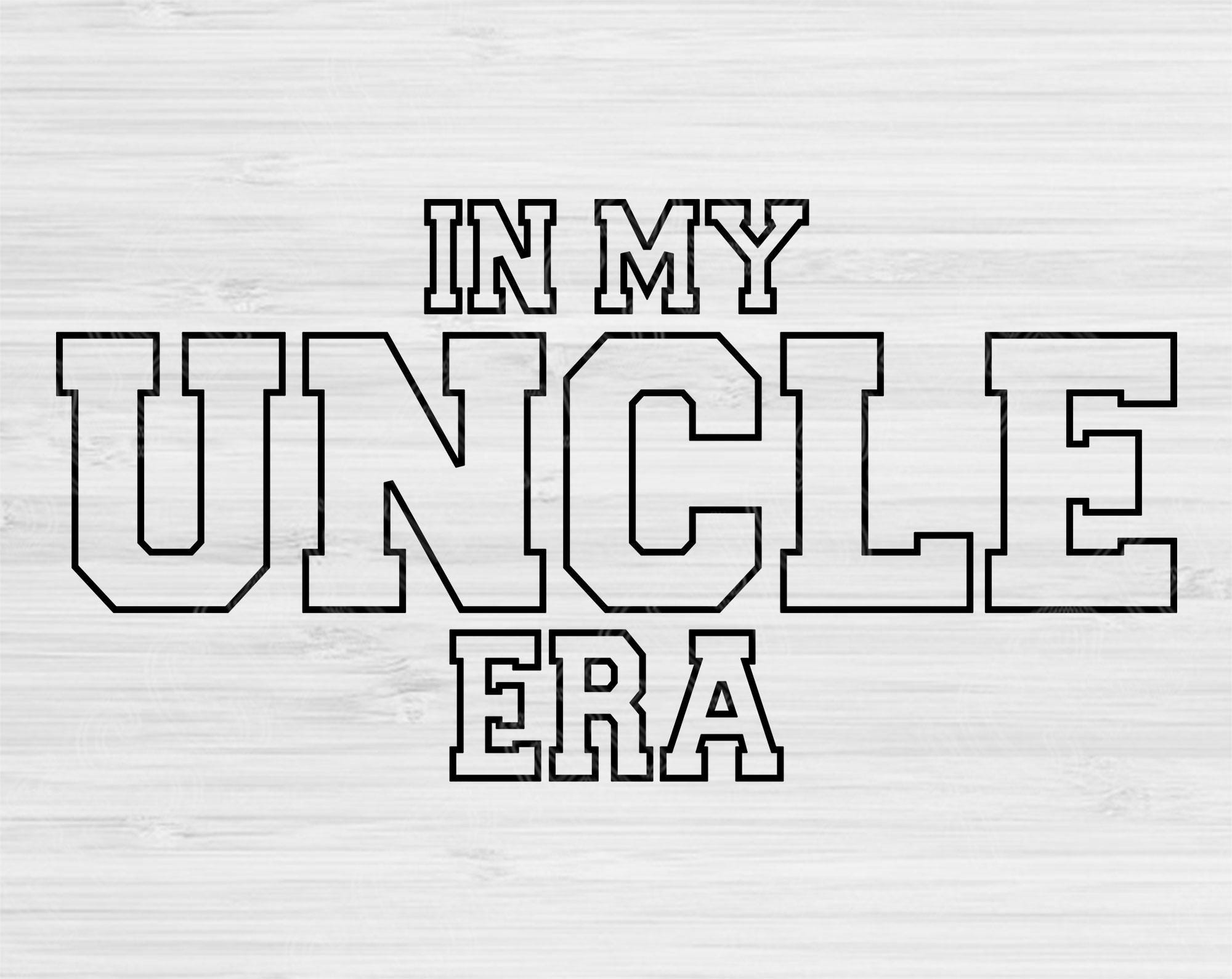 In My Uncle Era Svg Png Cut Files, Uncle Svg, Cool Uncle Svg Files for ...