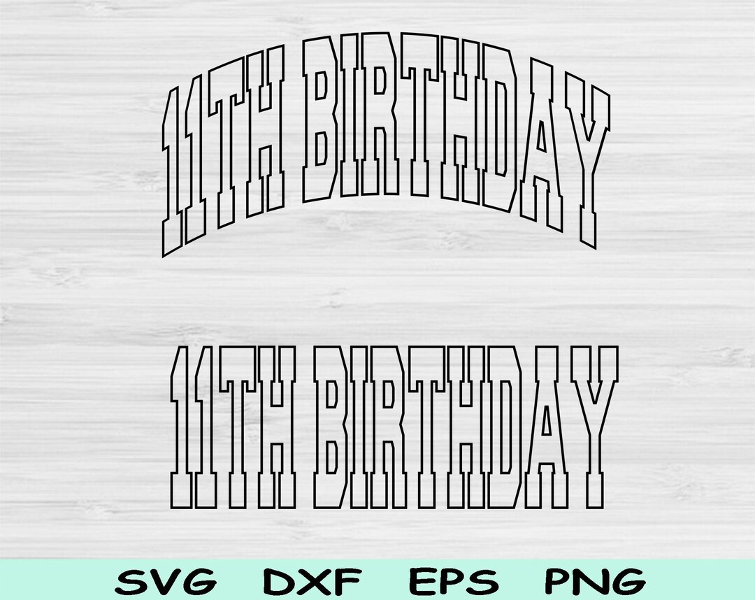 11th Birthday Svg Png Cut File, Eleventh Birthday Svg, 11 Year Old Svg ...