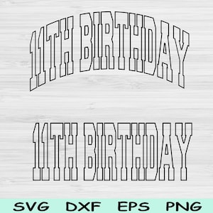 11th Birthday Svg Png Cut File, Eleventh Birthday Svg, 11 Year Old Svg Files For Cricut 11th Birthday Png, Eleventh Svg Block Digital Design
