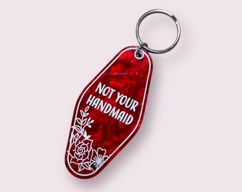 Not Your Handmaid Keychain | Handmaids Tale | Margaret Atwood Dystopia | Feminist Resistance and Rebellion
