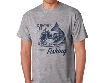 Mens/ Fishing T-shirt / I'd rather be Fishing / Fishermen / Fishing / Sport Fishing / Angler / Fishing Enthusiast / Fish Lover /Gift for him