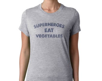 Superheroes Eat Vegetables Funny Slogan Womans Tshirt, Vegan t shirt / vegan clothing / vegan gift / friends not food / vegetarian t shirt