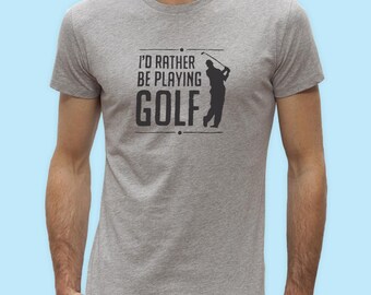 I'd Rather be Playing Golf  Cotton T-shirt - Golf T-shirt, Fathers day gift, Golfing Golfer Hobby T-shirt. Perfect gift for him
