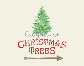 Christmas Art, Holiday Decor, "Cut your own Tree"