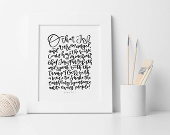 Alma 29:1 "O That I Were An Angel..." Sizes 4x6, 5x7, 8x10, Square -HandLettered Instant Download Printable (Great Missionary Farewell Gift)