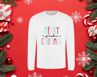Christmas sweater / merry freaking Christmas / matching jumpers /  / jumper