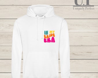 In my BRIDE era ,  Bride to be ,  Hen party hoodie , Wedding Hoodie , Bride Gift , Engagement present , Wedding planning