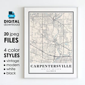 May include: A printable map of Carpentersville, Illinois, in four color styles: vintage, modern, white, and black. The map shows the city's streets, roads, and waterways. The map is framed in a white frame.
