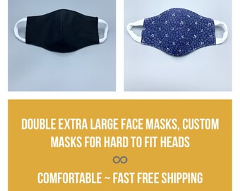 Double 2X Extra Large custom made face mask for hard to fit, 3 layers w/ filter pocket, soft ear loops, give measurements, fabric choice