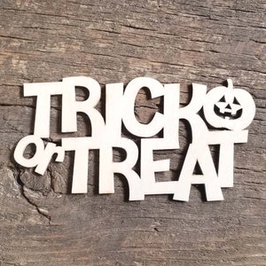 Great Halloween &quot;Trick or Treat&quot; Laser Cut Wood Word For Wood Crafts, Party and Holiday Decor, Signs Etc. - 5 3/4&quot; x 3&quot;