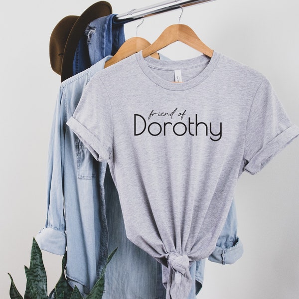 Friend of Dorothy l Women’s Graphic Tees l UNISEX TEE l Girls Shirt l 90s Tee l Vintage Tee l LGBTQ