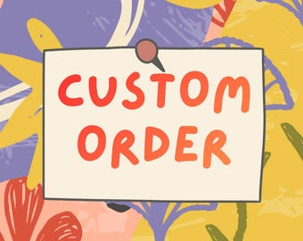 May include: A rectangular white sign with the text CUSTOM ORDER in orange letters, secured by a single brown pushpin. The background features a layered collage of abstract floral shapes and lines in shades of yellow, purple, red, and pink.