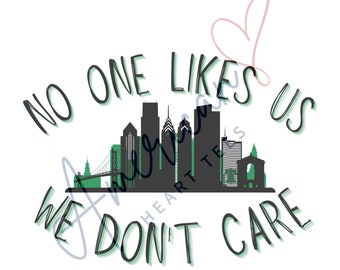 No One Likes Us We Dont Care SVG PNG JPEG