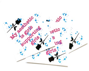 My aesthetic is girls supporting girls