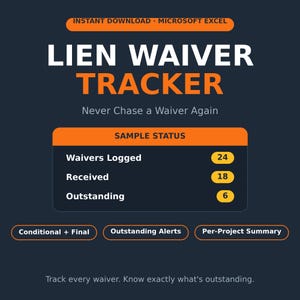 May include: A digital Lien Waiver Tracker spreadsheet for Microsoft Excel with a dark blue background and orange accents. It displays a sample status table with 24 waivers logged, 18 received, and 6 outstanding, plus buttons for Conditional + Final, Outstanding Alerts, and Per-Project Summary.