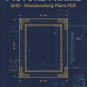 May include: A digital woodworking plan for an 8x10 inch picture frame on a dark blue blueprint background. The graphic displays technical line drawings, 45-degree miter joint details, and 3/4 inch thickness specifications with white and yellow text.