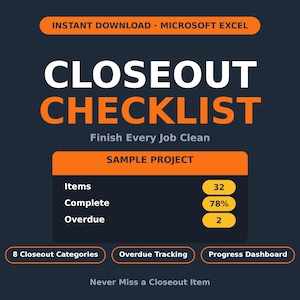May include: A digital Microsoft Excel closeout checklist template with a dark background and orange accents. It features a sample project dashboard displaying 32 items, 78% completion, and 2 overdue tasks, plus labels for 8 categories and tracking.