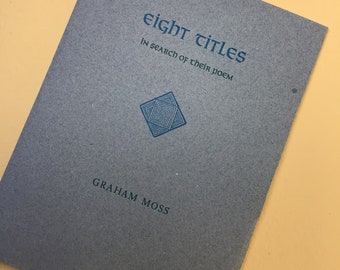 Eight titles in search of their poem - a poetry and letterpress chapbook