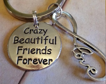 Friendship Gift, Crazy Beautiful Friends Forever, Best Friend, Gifts for Friends, Best Friend, BFF, For Besties, Friend's Birthday, Keychain