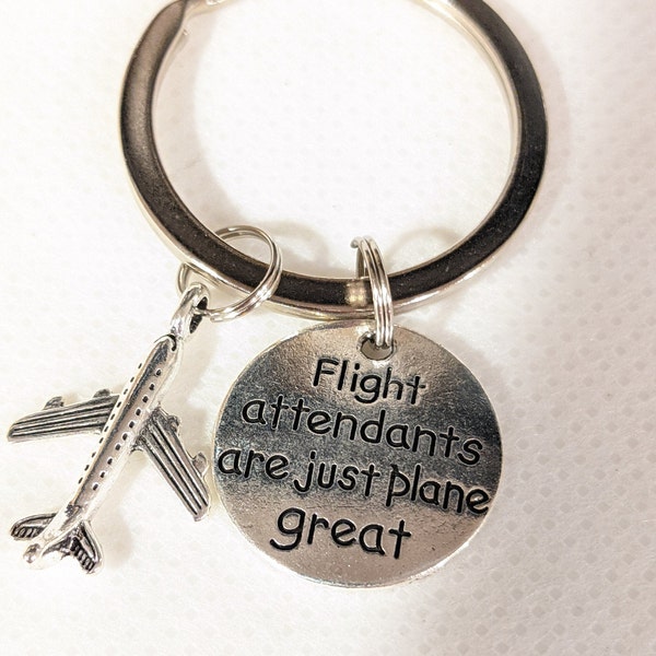 Flight Attendants are just plane great Keychain Gift, New flight attendant gift, Keychains, Gifts for Flight Attendants, Steward, Stewardess