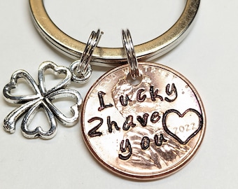 Custom LUCKY to Have You Penny Keychain. Anniversary Gift, Husband, Girlfriend, Wife, Birthday for Her, Him, Personalized, Valentine's Day
