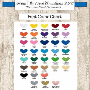 May include: A color chart with a variety of font colors, including white, yellow, red, orange, purple, blue, green, brown, and metallic shades. The chart is labeled "Font Color Chart" and includes the text "Heart & Soul Creations LLC - Personalized Creations -."
