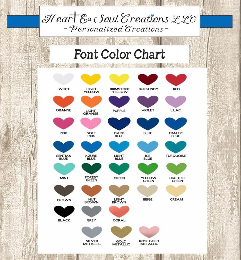 May include: A color chart with a variety of font colors, including white, yellow, red, orange, purple, blue, green, brown, and metallic shades. The chart is labeled "Font Color Chart" and includes the text "Heart & Soul Creations LLC - Personalized Creations -."