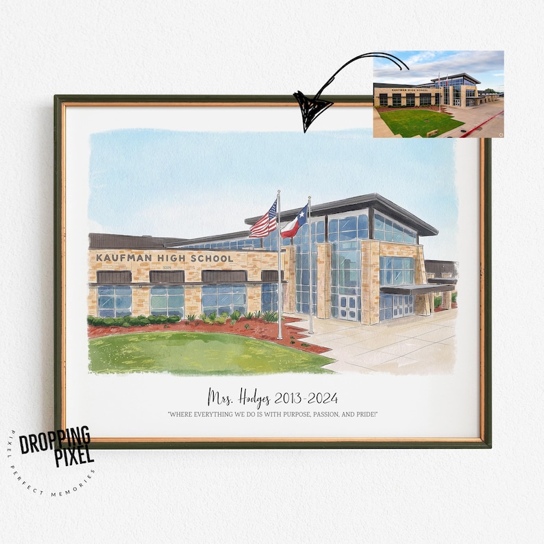 May include: Watercolor painting of Kaufman High School, featuring the school's facade with the American and Texas flags. The text "KAUFMAN HIGH SCHOOL" is visible above the entrance. The painting includes the text "Mrs. Hodges 2013-2024" and a quote.