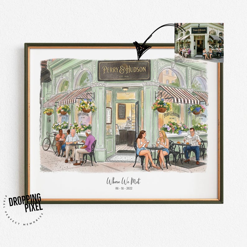 May include: A framed watercolor print of a cafe scene, featuring a green facade with awnings and floral baskets. The sign reads "Perry & Hudson Est. 1928." People are seated at tables, and the text "Where We Met" and a date are visible.
