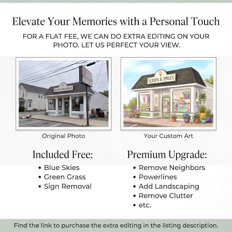 May include: Image comparing an original photo of a building with a "Scoops and Smiles" sign to a custom art version. The text reads "Elevate Your Memories with a Personal Touch". Included free: blue skies, green grass, sign removal.