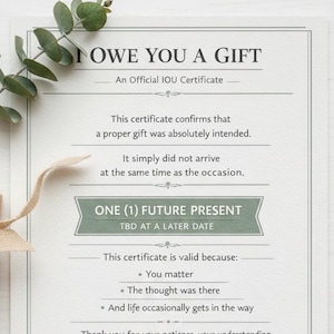 May include: A cream-coloured IOU gift certificate with the text "I Owe You A Gift." The certificate includes a section for a future present and states it is valid because "You matter." A small gift box with a ribbon and eucalyptus sprig are in the image.