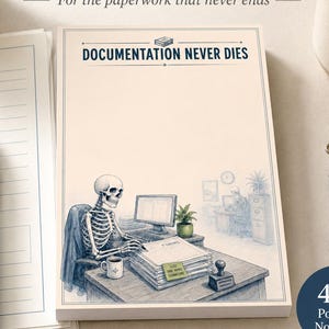 May include: A rectangular notepad with a cream-colored background featuring the text "DOCUMENTATION NEVER DIES" at the top. The illustration shows a skeleton sitting at a desk with a computer, a stack of papers, and a small green sticky note.