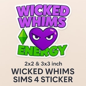 May include: A sticker with the text "WICKED WHIMS" in purple, above a purple heart with angry eyes and the word "ENERGY" in green. A green diamond shape is on the left. The text "SIMS 4 STICKER" is at the bottom.