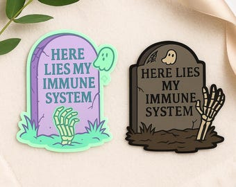 Here Lies My Immune System Vinyl Sticker: Spoonie Humor, Chronic Illness Gift
