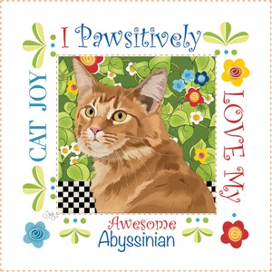 Puede incluir: Una ilustración digital de un gato abisinio naranja con ojos verdes, rodeado de hojas verdes y flores coloridas. El texto "I Pawsitively Love My Cat Joy" está escrito alrededor de la imagen, y el texto "Awesome Abyssinian" está escrito debajo del gato.