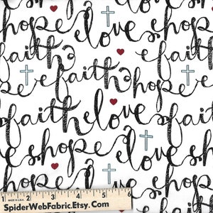 May include: White fabric with a repeating pattern of the words "faith", "hope", "love" and small crosses in black script. The words are written in a cursive style and are surrounded by small red hearts.