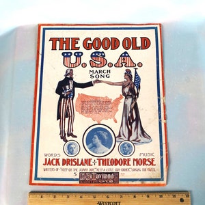 1916 - W.W. 1 Sheet Music: THE GOOD OLD U. S. A. - a World War 1 March Song by Theodore Morse and Jack Drislane … Over 100 years old !