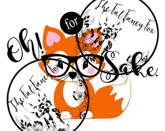 Oh For Fox Sake SVG Digital Download