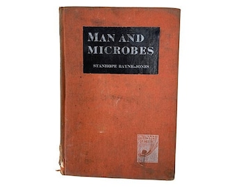Vintage Book, Hard Cover, Man and Microbes by Stanhope Bayne-Jones