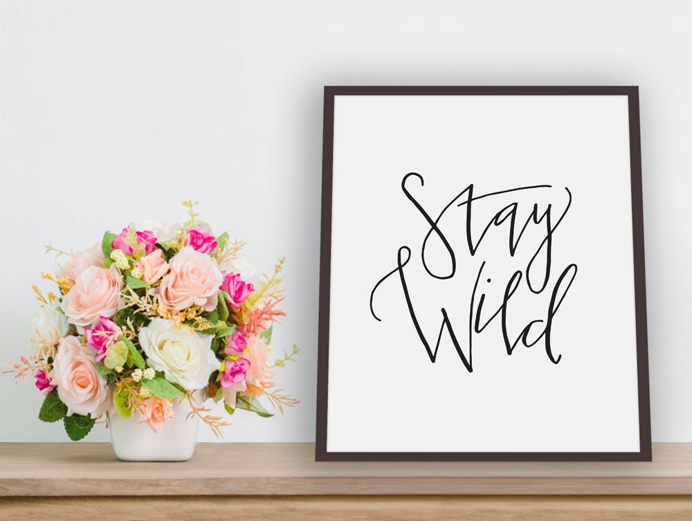 Stay Wild Printable Art Wall Art Instant Download Digital Etsy