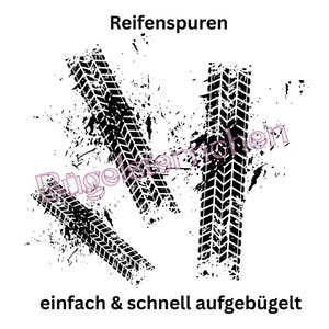 May include: Black tire track marks with the German text "Reifenspuren" at the top and "einfach & schnell aufgebügelt" at the bottom. The tire tracks are on a white background with black splatters.