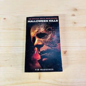 Halloween Kills Official Movie Novelization by Tim Waggoner Paperback Book