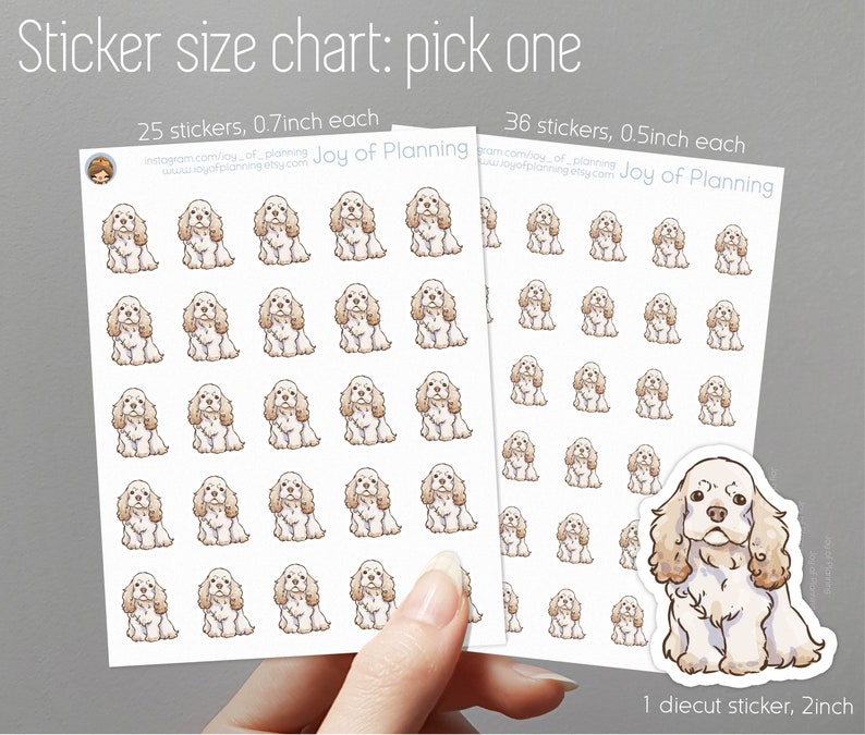 May include: A sticker size chart for dog stickers. The chart shows three different sizes of stickers: 25 stickers at 0.7 inches each, 36 stickers at 0.5 inches each, and 1 diecut sticker at 2 inches. The stickers feature a cute cartoon cocker spaniel dog.