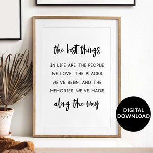 The best things in life, Printable wall art, Inspirational quote, Positive quotes, Quote print, Best friend gift, Gift for family