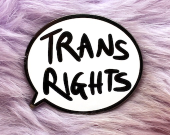 Trans Rights Speechbubble Enamel Pin (A Grade, Hard, Black Nickel)