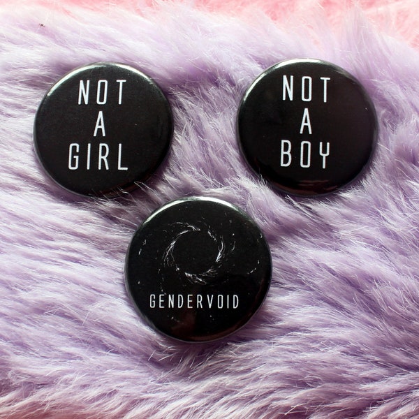 Not a Boy, Not a Girl & Gendervoid Badges (38mm) | Nonbinary agender black and white goth LGBTQ